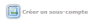 Créer sous-compte
